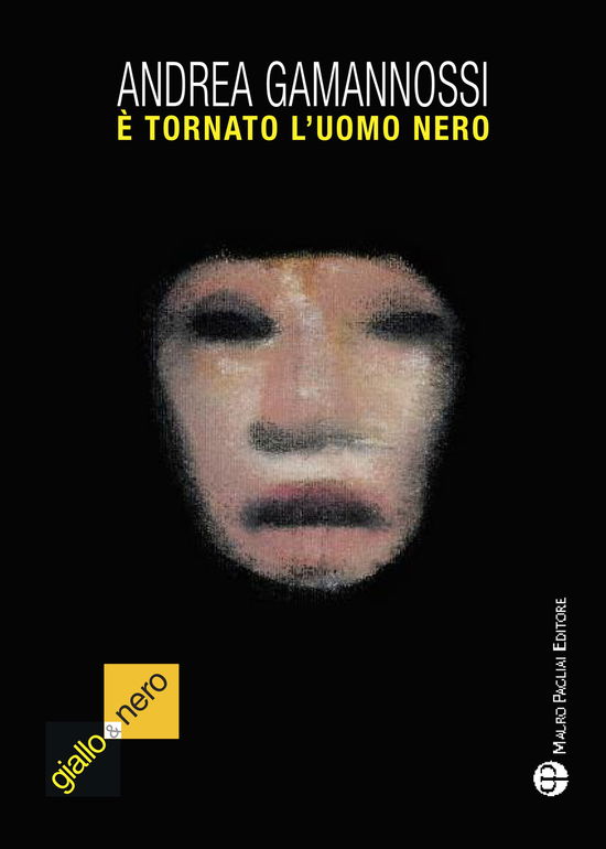 Cover for Andrea Gamannossi · E' Tornato L'Uomo Nero (Il Mostro Di Firenze E Ancora Fra Noi) (Book)