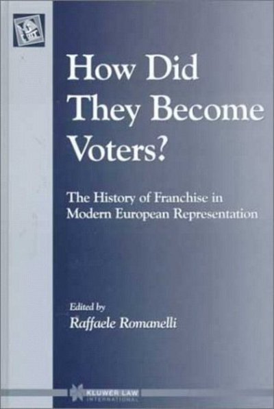 Cover for Raffaele Romanelli · How Did They Become Voters?: &lt;i&gt;The History of Franchise in Modern European Representation&lt;/i&gt; (Hardcover Book) (1998)