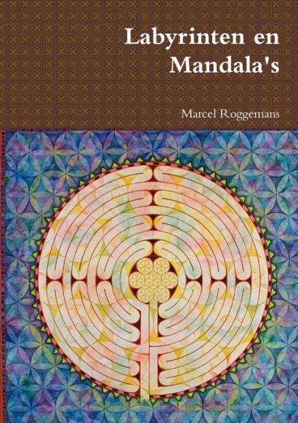 Cover for Marcel Roggemans · Labyrinten en Mandala's (Pocketbok) [Dutch edition] (2012)