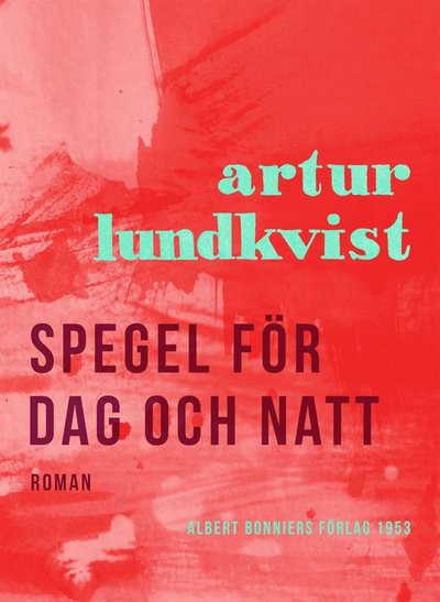 Cover for Artur Lundkvist · Spegel för dag och natt (ePUB) (2017)