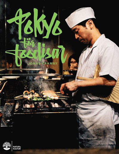 ... för foodisar: Tokyo för foodisar - Jonas Cramby - Books - Natur & Kultur Allmänlitteratur - 9789127155121 - April 28, 2018