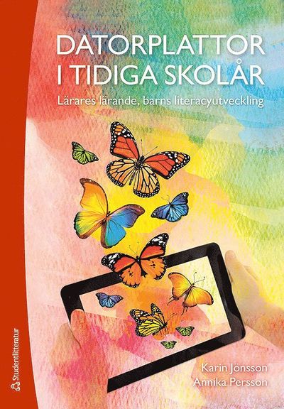 Cover for Annika Persson · Datorplattor i tidiga skolår : lärares lärande, barns literacyutveckling (Book) (2018)