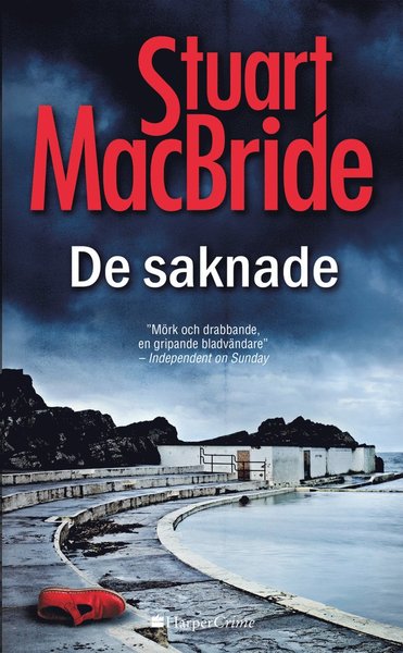 HarperCrime: De saknade - Stuart MacBride - Livres - HarperCollins Nordic - 9789150924121 - 1 août 2017