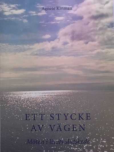 Cover for Agnete Kinman · Ett stycke av vägen : möten i livets slutskede (Paperback Book) (2020)