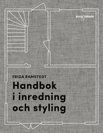 Cover for Frida Ramstedt · Handbok i inredning och styling (Innbunden bok) (2019)