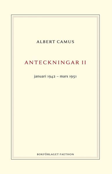 Anteckningar 2 : januari 1942?mars 1951 - Albert Camus - Książki - Bokförlaget Faethon - 9789189113121 - 21 sierpnia 2020