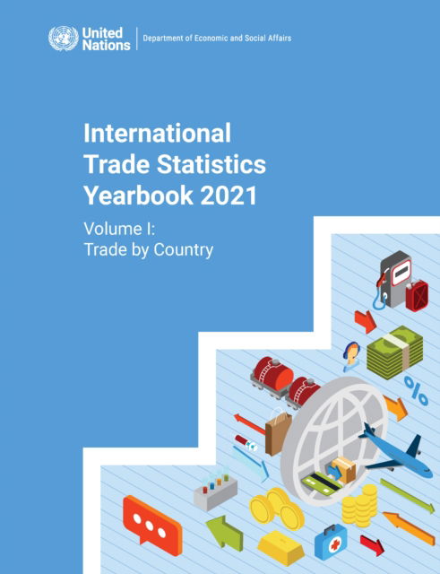 Cover for United Nations: Department of Economic and Social Affairs: Statistics Division · International trade statistics yearbook 2021: Vol. 1: Trade by country (Paperback Book) (2022)