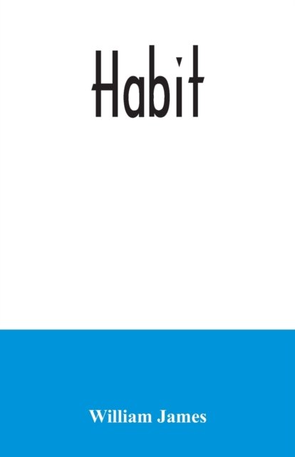 Habit - William James - Bøger - Alpha Edition - 9789354034121 - 3. juli 2020