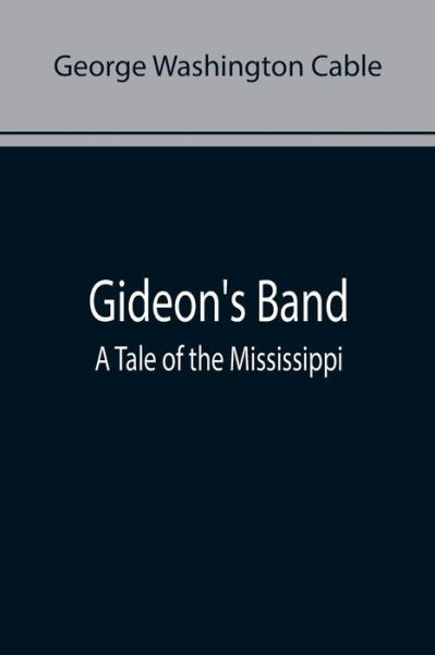 Cover for George Washington Cable · Gideon's Band (Taschenbuch) (2022)