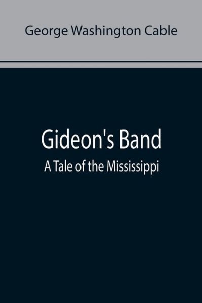 Cover for George Washington Cable · Gideon's Band (Pocketbok) (2022)