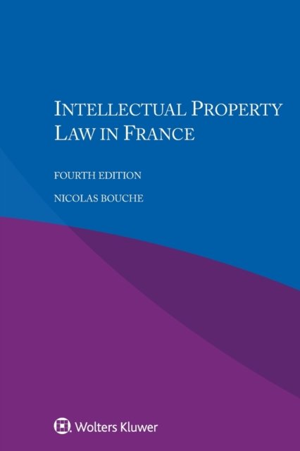 Nicolas Bouche · Intellectual Property Law in France (Taschenbuch) (2020)