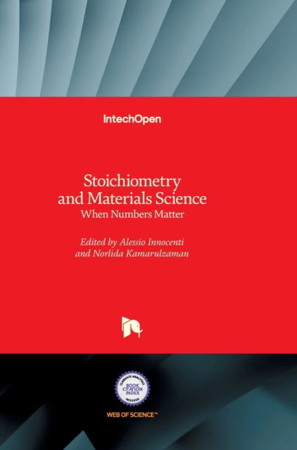 Stoichiometry and Materials Science: When Numbers Matter - Alessio Innocenti - Books - In Tech - 9789535105121 - April 11, 2012