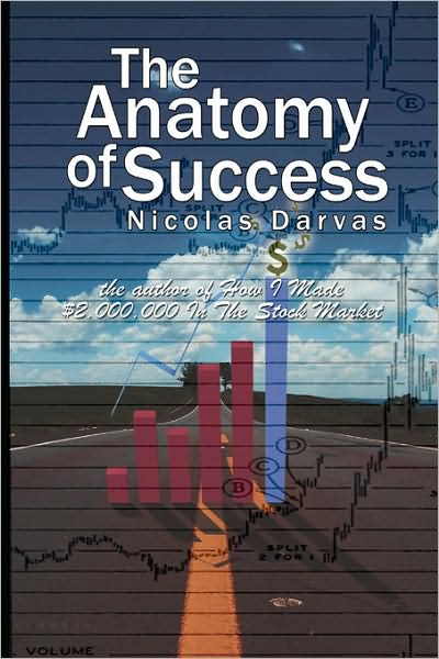 Cover for Nicolas Darvas · The Anatomy of Success by Nicolas Darvas (The Author of How I Made $2,000,000 in the Stock Market) (Pocketbok) (2008)