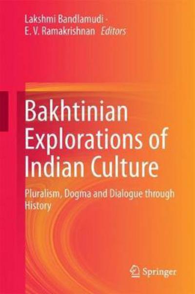 Cover for Bakhtinian Explorations of Indian Culture (Book) [1st ed. 2018 edition] (2018)