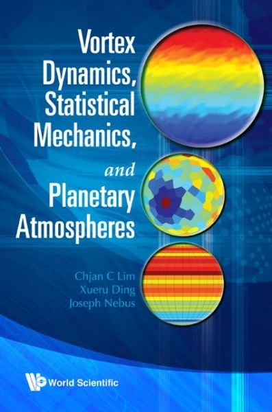 Cover for Lim, Chjan C (Rensselaer Polytechnic Inst, Usa) · Vortex Dynamics, Statistical Mechanics, And Planetary Atmospheres (Innbunden bok) (2009)