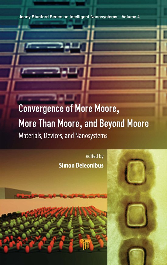 Cover for Convergence of More Moore, More than Moore and Beyond Moore: Materials, Devices, and Nanosystems - Jenny Stanford Series on Intelligent Nanosystems (Hardcover bog) (2021)