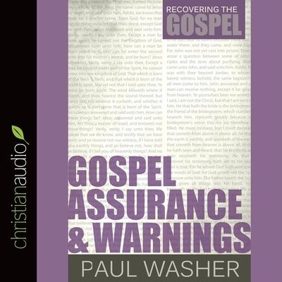 Gospel Assurance and Warnings - Paul Washer - Muzyka - Christianaudio - 9798200492121 - 26 lutego 2016