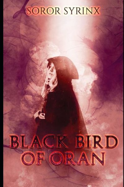 Cover for Soror Syrinx · Black Bird of Oran (Paperback Book) (2022)