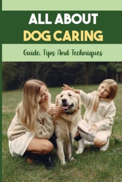 Cover for Latonia Siskey · All About Dog Caring (Paperback Book) (2021)