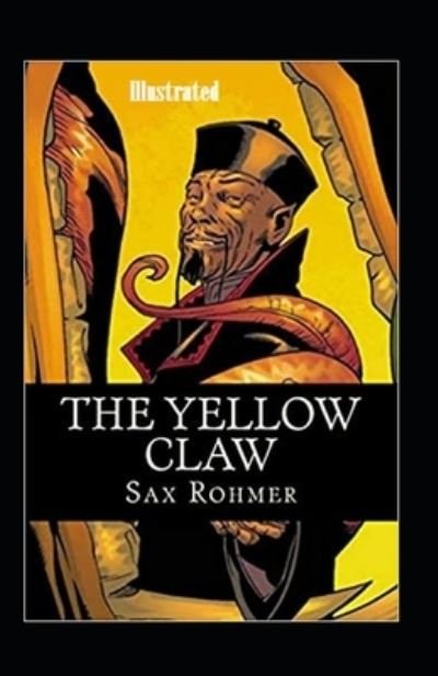 The Yellow Claw Illustrated - Sax Rohmer - Livros - Independently Published - 9798462779121 - 23 de agosto de 2021