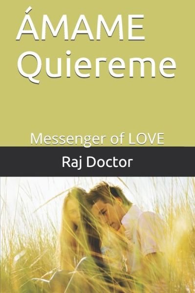 Cover for Raj Doctor · AMAME Quiereme: Messenger of LOVE (Paperback Bog) (2021)