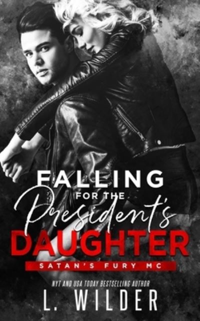 Cover for L Wilder · Falling for the President's Daughter: Satan's Fury MC (Paperback Book) (2021)