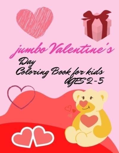 Cover for Ala Nakouri · Jumbo Valentines Day Coloring Book for Kids Ages 2-5 (Pocketbok) (2021)
