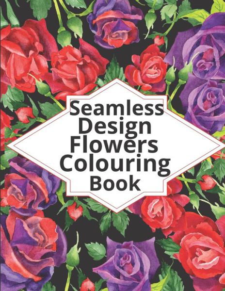 Seamless design flowers colouring book - M - Books - Independently Published - 9798598508121 - January 21, 2021