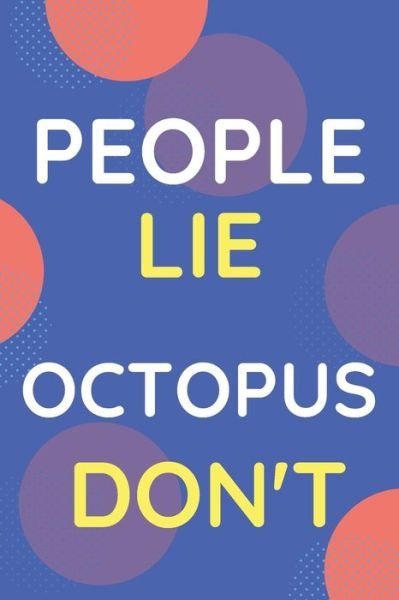 Cover for Nzspace Publisher · Notebook People Lie Octopus Don't (Paperback Book) (2020)