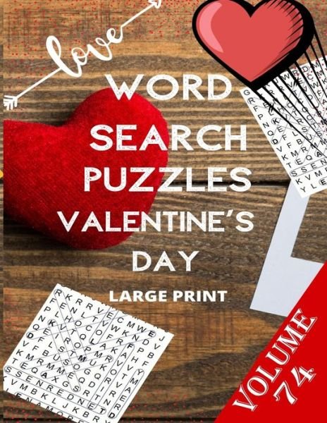 Cover for Word Puzzle Search Book · Love Word Search Puzzles Valentine's Day Large Print Volume 74 (Paperback Book) (2020)