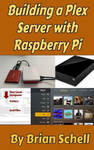 Cover for Brian Schell · Building a Plex Server with Raspberry Pi (Paperback Bog) (2020)