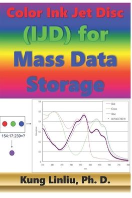 Cover for Kung Linliu · Color Ink Jet Disc (IJD) for Mass Data Storage (Paperback Bog) (2020)