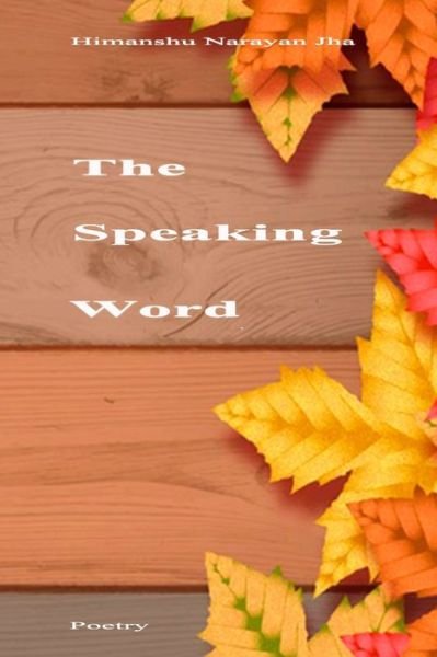 Cover for Himanshu Jha · The Speaking Words (Paperback Book) (2020)
