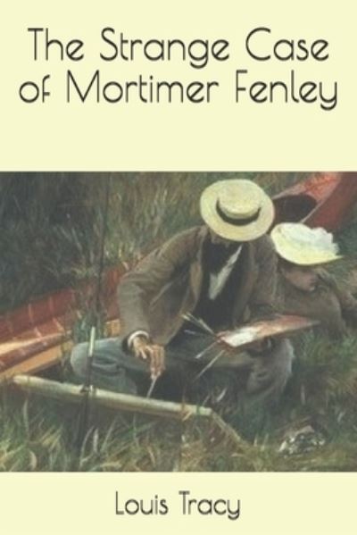 Cover for Louis Tracy · The Strange Case of Mortimer Fenley (Paperback Book) (2021)