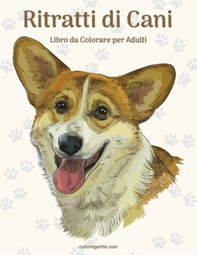 Cover for Nick Snels · Ritratti di Cani Libro da Colorare per Adulti - Ritratti Di Cani (Paperback Book) (2020)