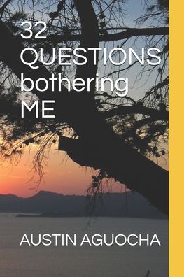 Cover for Austin Eze Aguocha · 32 QUESTIONS bothering ME (Paperback Book) (2020)