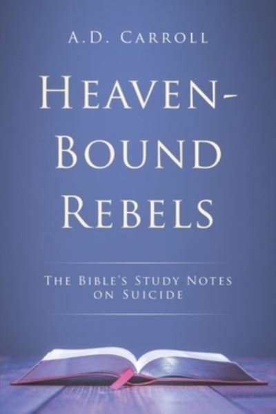 Cover for A D Carroll · Heaven-Bound Rebels (Paperback Book) (2021)