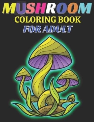 Cover for Emily Rita · Mushroom coloring book for adult (Paperback Book) (2021)