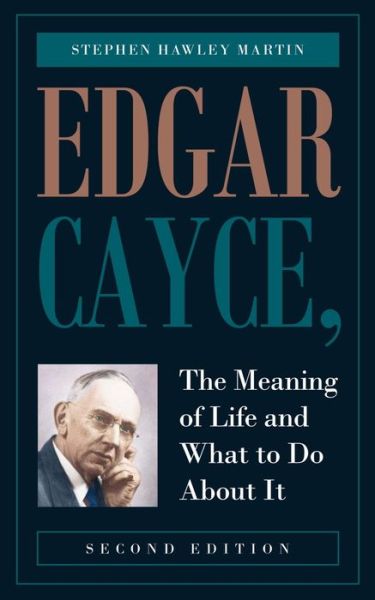 Cover for Stephen Hawley Martin · Edgar Cayce, The Meaning of Life and What to Do About It (Paperback Book) (2021)