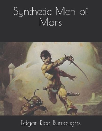 Synthetic Men of Mars - Edgar Rice Burroughs - Other - Independently Published - 9798722420121 - March 29, 2021