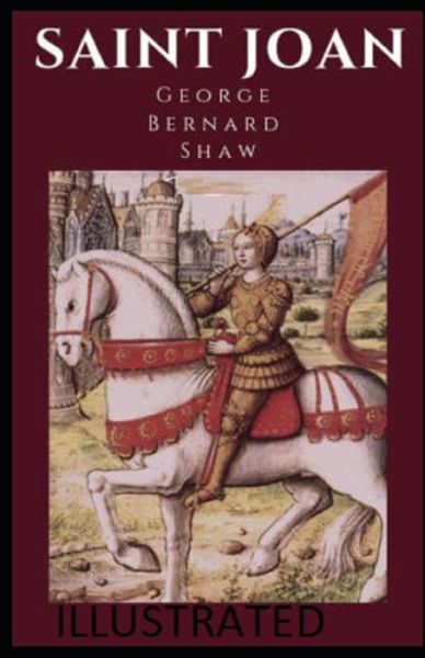 Cover for George Bernard Shaw · Saint Joan Illustrated (Paperback Bog) (2021)