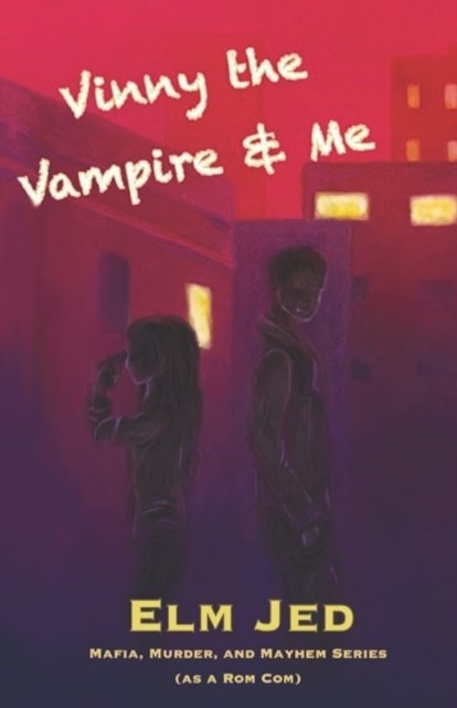 Cover for Jed Elm Jed · Vinny the Vampire &amp; Me (Paperback Book) (2022)