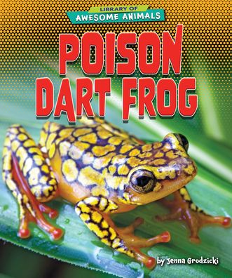 Cover for Jenna Grodzicki · Poison Dart Frog (Hardcover Book) (2022)