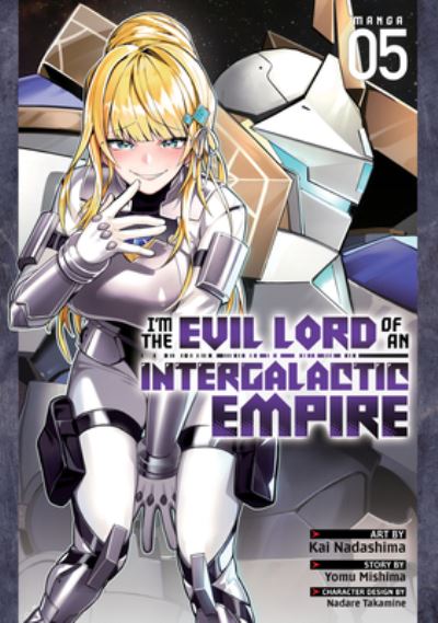 Cover for Yomu Mishima · I’m the Evil Lord of an Intergalactic Empire! (Manga) Vol. 5 - Im the Evil Lord of an Intergalactic Empire! (Manga) (Paperback Book) (2024)