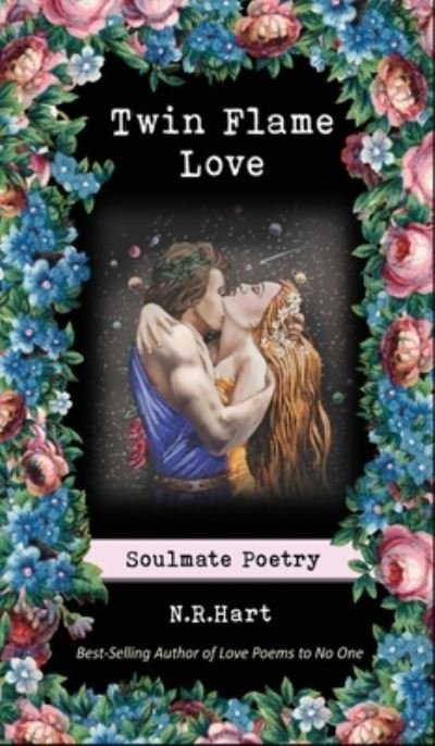 Cover for N R Hart · Twin Flame Love: Soulmate Poetry (Hardcover bog) (2022)
