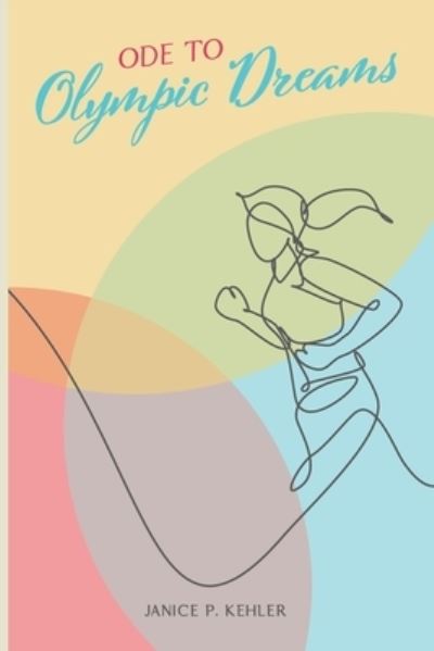 Cover for Janice Kehler · Ode to Olympic Dreams (Book) (2023)
