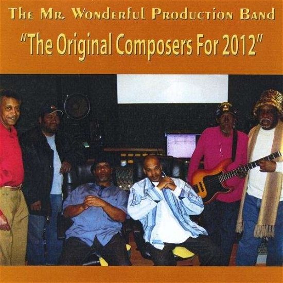 Oringal Composers for 2012 - Mr. Wonderful Production Band - Música - CD Baby - 0002012000122 - 17 de enero de 2012