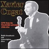 Cover for Xavier Cugat · Live From The Waldorf-Astoria 1950-1954 (CD) (2019)