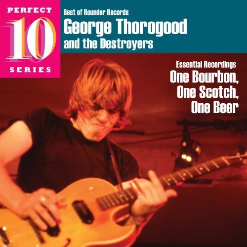Cover for George Thorogood · One Bourbon One Scotch One Beer (CD) (1990)