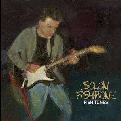 Fish Tones - Solon Fishbone - Musique - CD Baby - 0014172011122 - 3 avril 2012